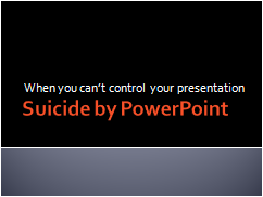 Suicide by PowerPoint